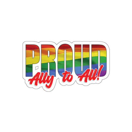 Proud Ally to All Die Cut Sticker