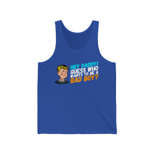 Hey Daddy I Want to be a Bad Boy Tank Top