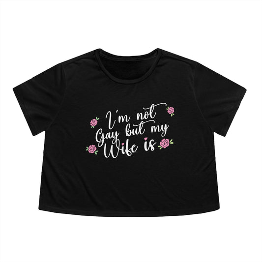 I'm Not Gay But My Wife Is Cropped Top T-Shirt