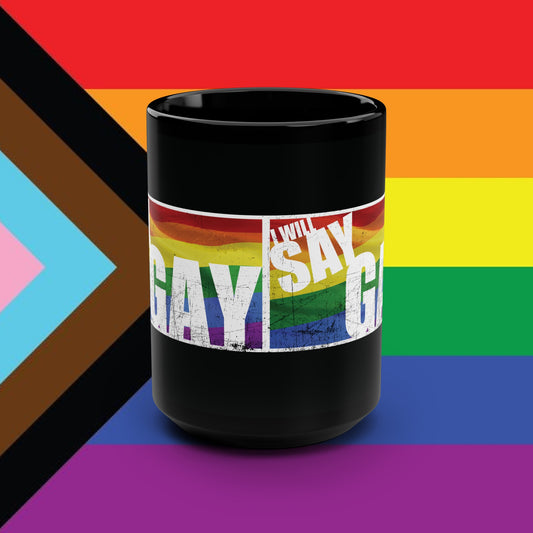 I Will Say Gay LGBTQ Ally Black Mug, 15oz