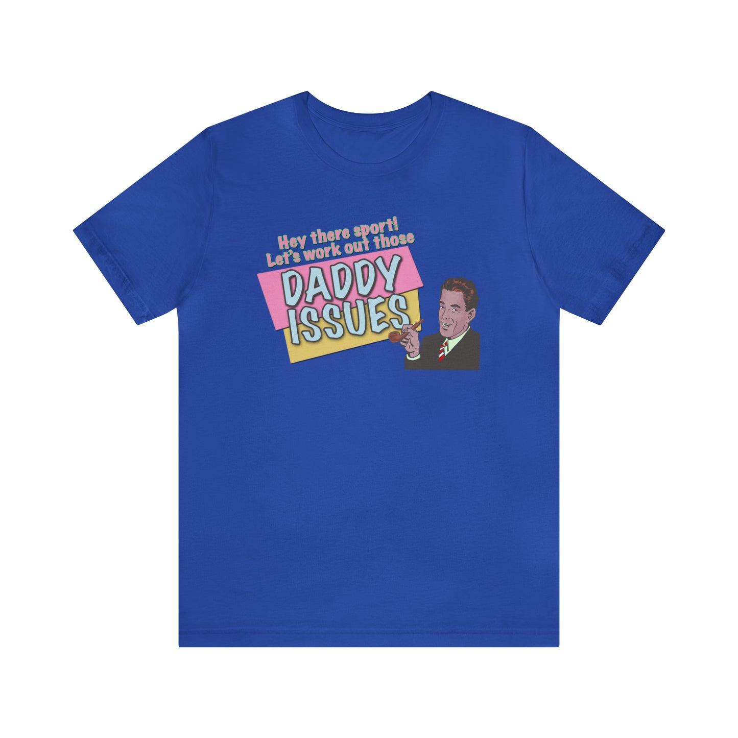 Daddy Issues T-Shirt