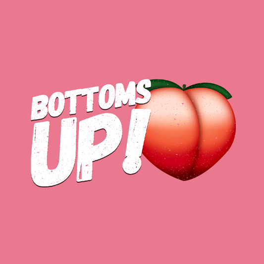 Bottoms Up T-Shirt